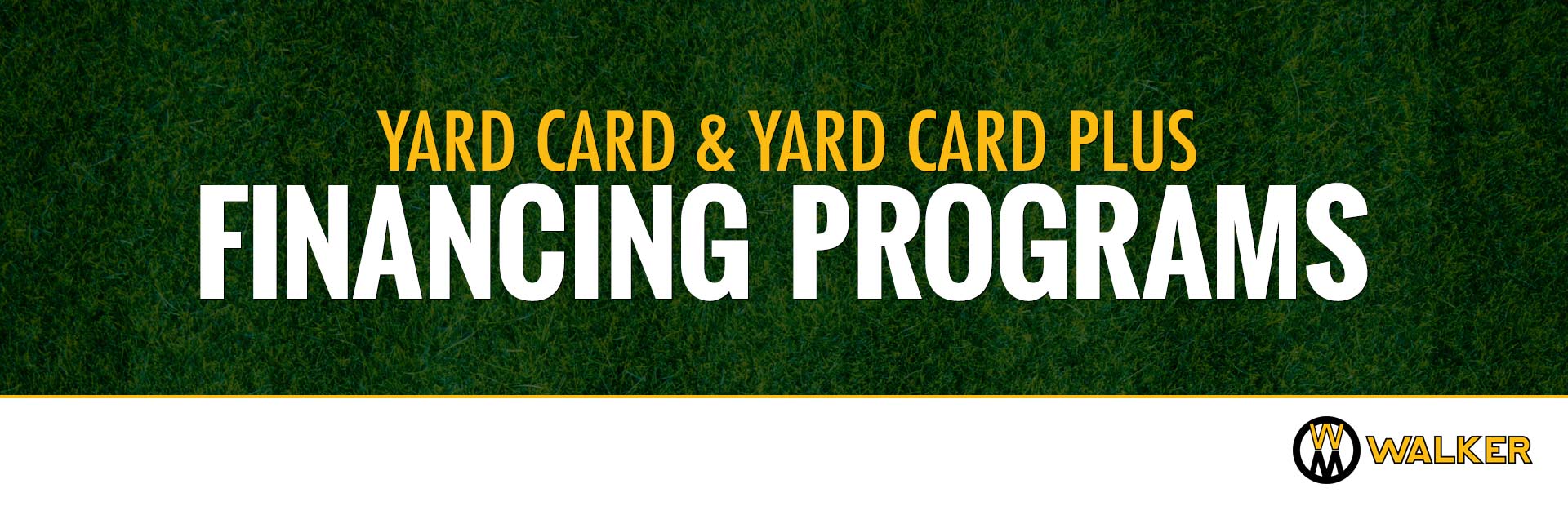 Walker Mowers: Yard Card and Yard Card PLUS Financing Programs